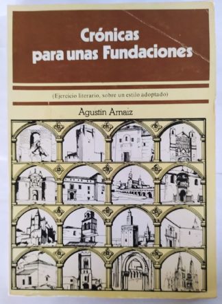 Crónicas para unas fundaciones. (Ejercicio literario, sobre un estilo adoptado)