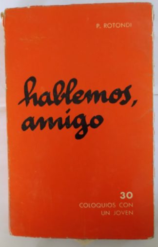 Hablemos, amigo. 30 coloquios con un joven.