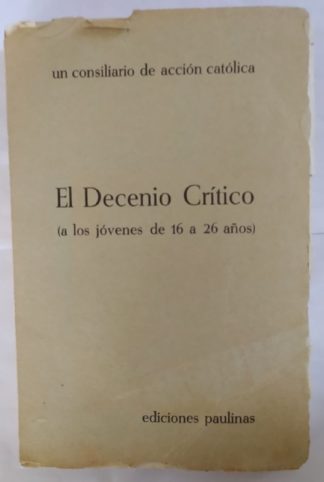 El decenario crítico (a los jóvenes de 16 a 26 años)