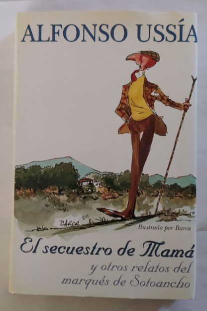 El secuestro de mamá y otros relatos del marqués de Sotoancho.