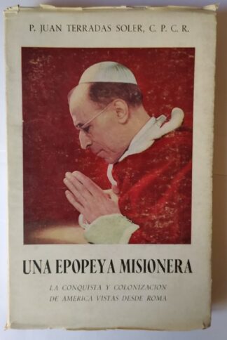 Una epopeya misionera. La conquista y colonización de América vista desde Roma.