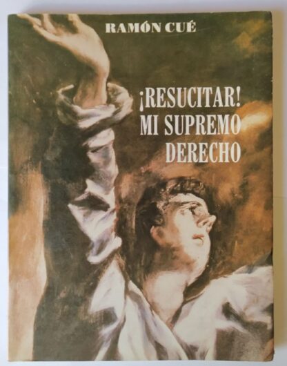 ¡Resucitar! Mi supremo derecho.
