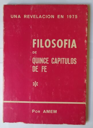 Una revelación en 1975. Filosofia de 15 capitulos de Fe