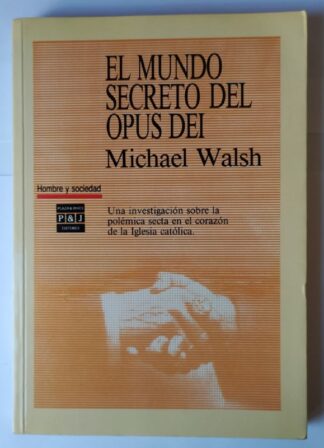 El mundo secreto del Opus Dei.
