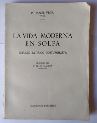 La vida moderna en solfa. (Estudio satírico-costumbrista)
