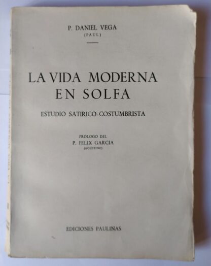 La vida moderna en solfa. (Estudio satírico-costumbrista)