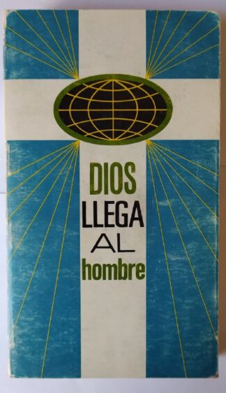 Dios llega al hombre. El nuevo testamento de nuestro Señor Jesucristo.