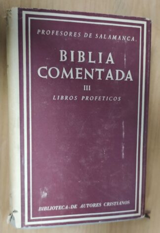 Biblia comentada. Libros proféticos III.