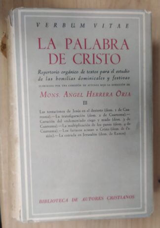La Palabra de Cristo tomo III : Repertorio orgánico de textos para el estudio de las homilías dominicales y festivas.