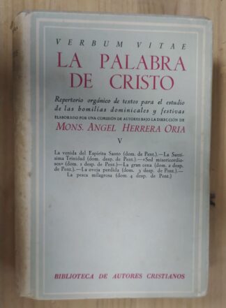 La Palabra de Cristo tomo IV : Repertorio orgánico de textos para el estudio de las homilías dominicales y festivas.