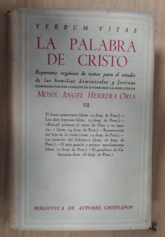 La Palabra de Cristo tomo VII : Repertorio orgánico de textos para el estudio de las homilías dominicales y festivas.