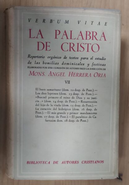 La Palabra de Cristo tomo VII : Repertorio orgánico de textos para el estudio de las homilías dominicales y festivas.