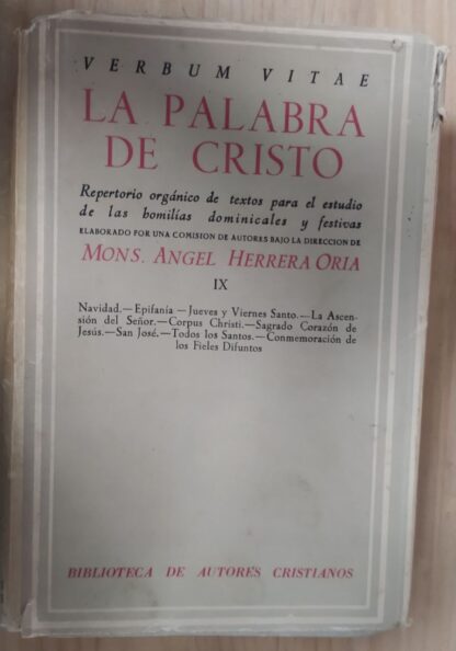 La Palabra de Cristo tomo IX : Repertorio orgánico de textos para el estudio de las homilías dominicales y festivas.