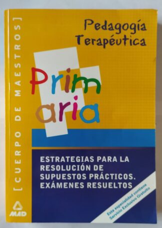 Cuerpo de Maestros, pedagogía terapéutica, estrategias para la resolución. Supuestos prácticos. Exámenes resueltos
