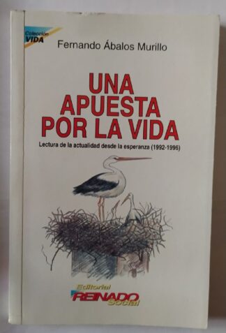 Una apuesta por la vida : lectura de la actualidad desde la esperanza (1992-96)