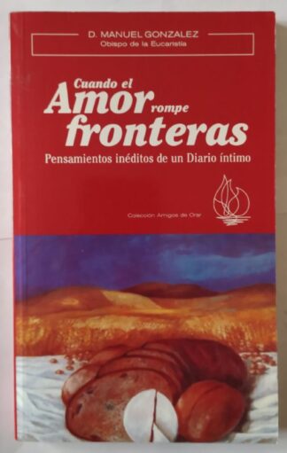Cuando el amor rompe fronteras. Pensamientos inéditos de un diario íntimo.