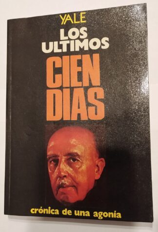 Cien Ultimos Dias, los. Crónica de una Agonia.