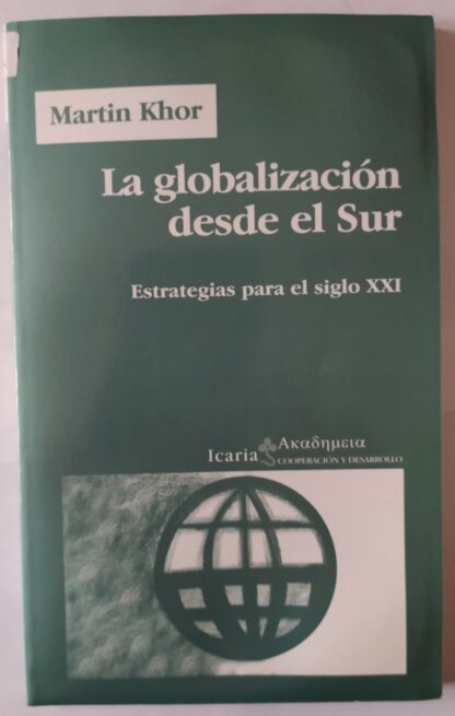 La globalización desde el sur : estrategias para el siglo XXI