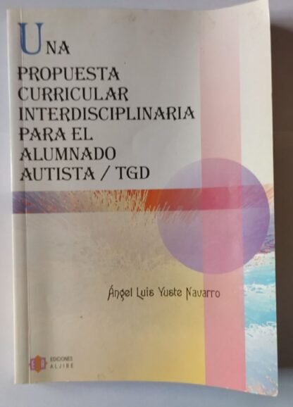 Una propuesta curricular interdisciplinar para el alumnado autista / TGD
