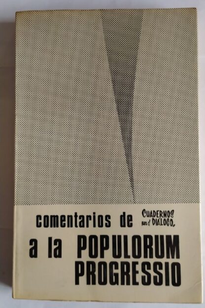 Comentarios de Cuadernos de diálogo, a la "populorum progressio".