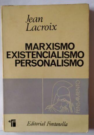 Marxismo existencialismo personalismo.