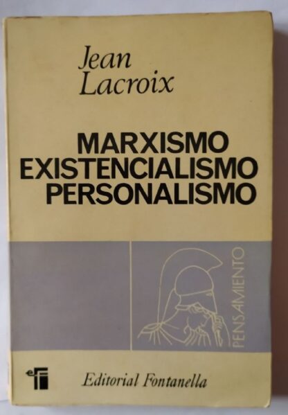 Marxismo existencialismo personalismo.