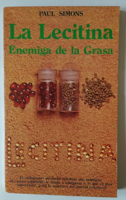 La lecitina, enemiga de la grasa.
