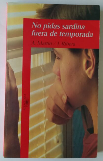 No pidas sardina fuera de temporada.