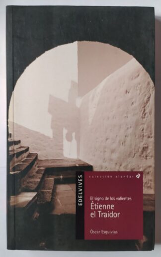 Étinne el traidor : el signo de los valientes
