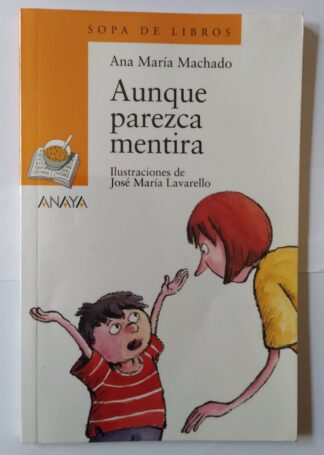 Aunque parezca mentira.