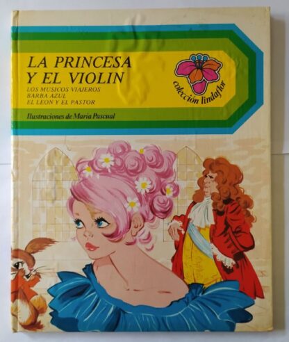 Cuentos lindaflor. La princesa y el violín / Los músicos viajeros / Barba azul / El león y el pastor.