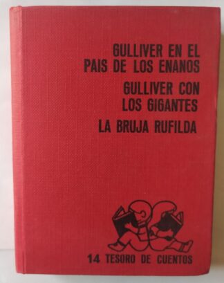 Gulliver en el pais de los enanos / Gulliver en el pais de los gigantes / La bruja rufilda.