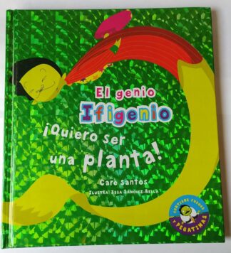 El genio ifigenio. ¡Quiero ser una planta!