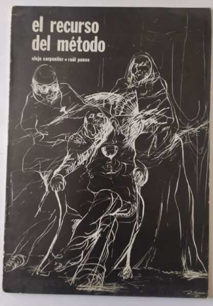 EL RECURSO DEL METODO. Historieta basada en el capítulo VI de la obra homónima de Alejo Carpentier. Adaptación y dibujo de Raúl Ponce