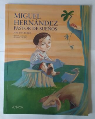 Miguel Hernández. Pastor de sueños