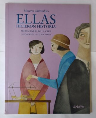 Mujeres admirables. Ellas hicieron historia.