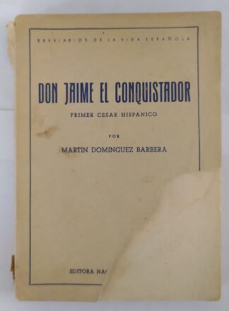 Don Jaime el conquistador. Primer César Hispánico.