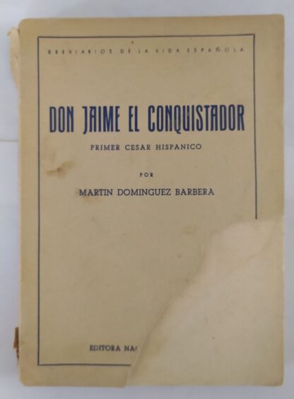Don Jaime el conquistador. Primer César Hispánico.