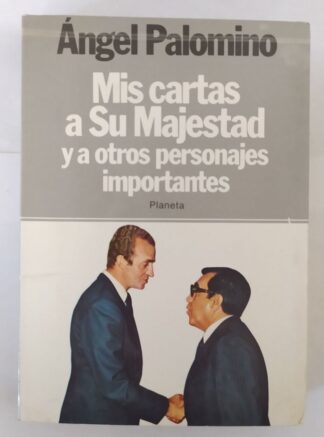 Mis cartas a su majestad y a otros personajes importantes