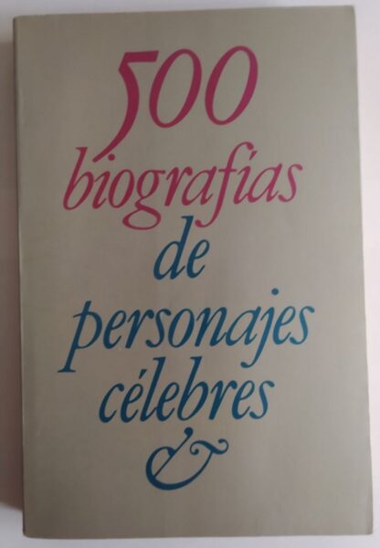 500 biografías de personajes célebres