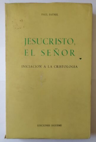 Jesucristo, El señor. Iniciación a la cristología.