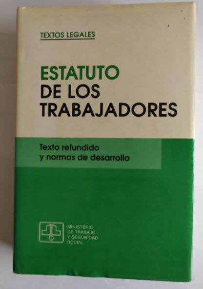 Estatuto de los trabajadores : texto refundido y normas de desarrollo