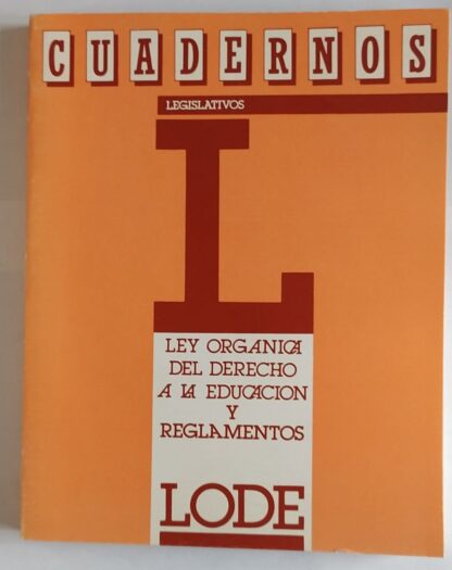 Cuadernos legislativos. Ley Orgánica del Derecho a la Educación y reglamentos. LODE