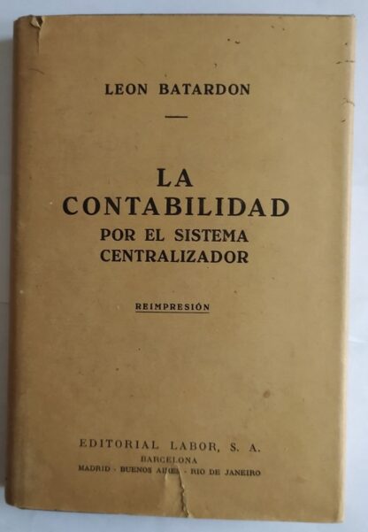 La contabilidad por el sistema centralizador.
