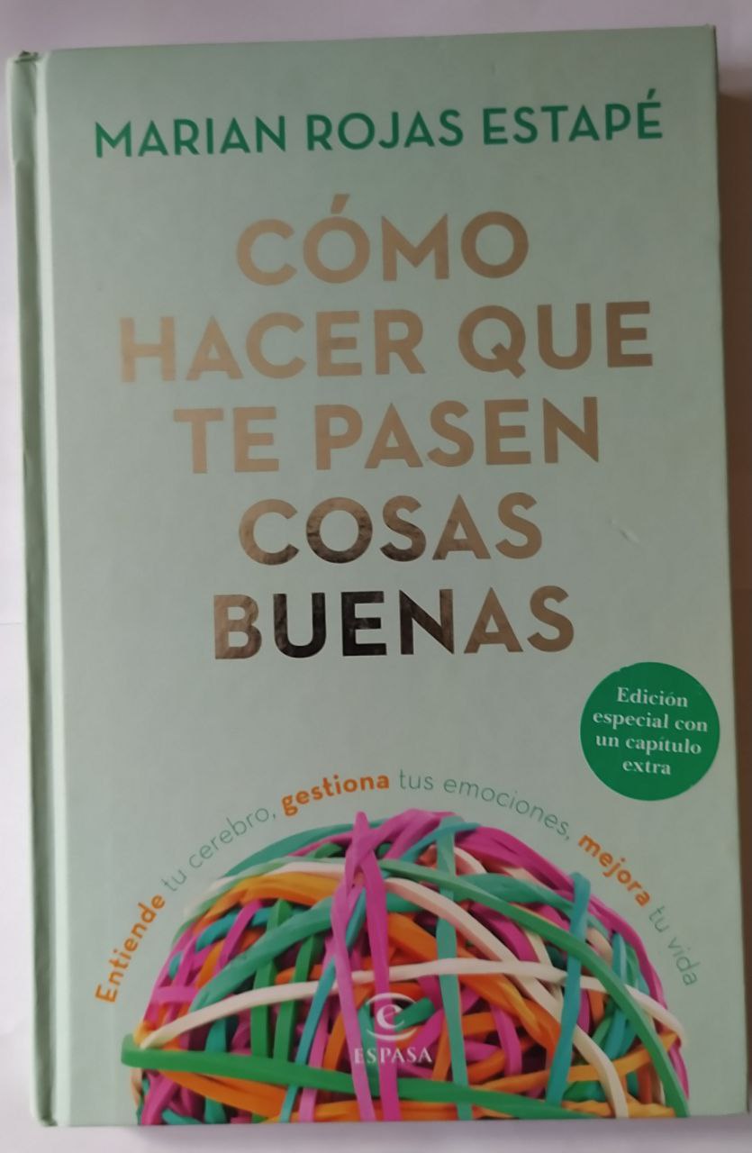 Cómo hacer que te pasen cosas buenas : entiende tu cerebro, gestiona tus  emociones, mejora tu vida – Librería La Leona