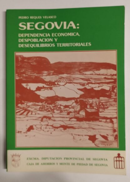 Segovia: Dependencia económica, despoblación y desequilibrios territoriales.