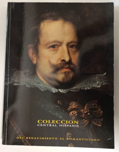 Colección Central Hispano.  Del renacimiento al romanticismo. (volumen 1)