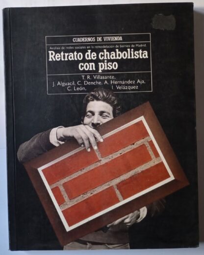 Retrato de chabolista con piso. Análisis de redes sociales en la remodelación de barrios de Madrid