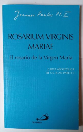 Rosarium Virginis Mariae. El rosario de la Virgen María