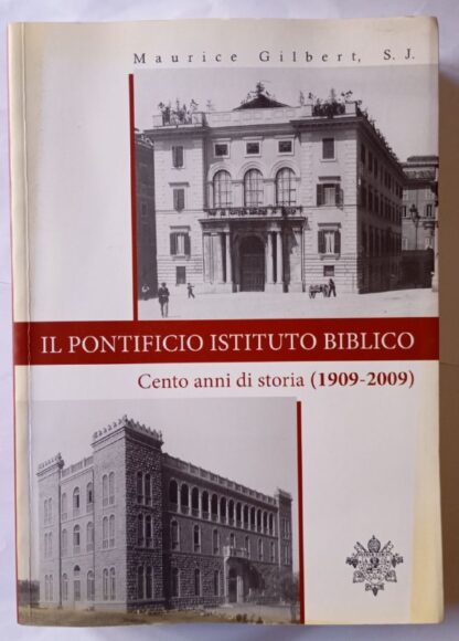 Il Pontificio Istituto Biblico. Cento anni di storia (1909-2009)